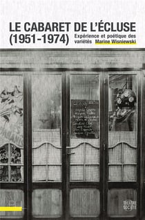 Le cabaret de l'ecluse (1951-1974) - experience et poetique des varietes