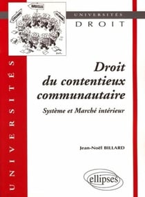 Droit du contentieux communautaire - système et marché intérieur