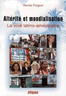 Altérité et mondialisation - la voie latino-américaine