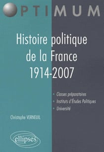 Histoire politique de la France. 1914-2007