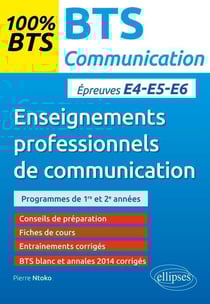 Enseignements professionnels de communication - épreuves e4-e5-e6 - 100% bts
