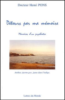 Detours par ma mémoire - mémoire d'un psychiatre