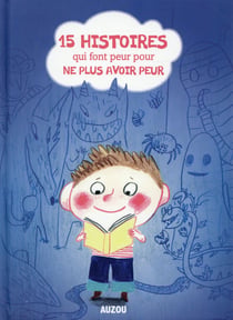 15 histoires qui font peur pour ne plus avoir peur