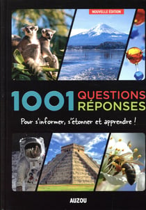 1001 questions réponses - pour s'informer, s'étonner et apprendre !