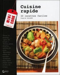 Cuisine rapide - 30 recettes faciles
