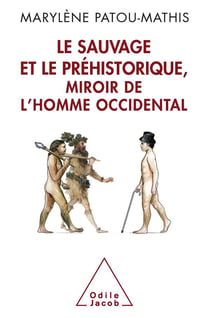 Le sauvage et le préhistorique, miroir de l'homme occidental