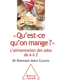 "qu'est-ce quon mange ?" - l?alimentation des ados de A à Z