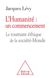 L'humanité : un commencement - le tournant-éthique de la société-Monde