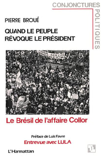 Quand le peuple révoque le président - le Brésil de l'affaire Collor