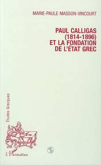 Paul calligas (1814-1896) et la fonction de l'etat grec
