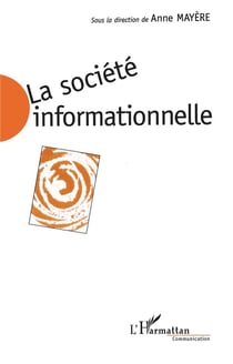 La société informationnelle - enjeux sociaux et approches