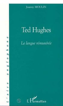 TED HUGHES : La langue rémunérée