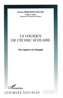 LA LOGIQUE DE L'ÉCHEC SCOLAIRE