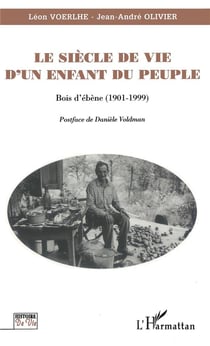 Le siècle de vie d'un enfant du peuple - nois d'ébène 1901-1999