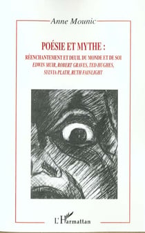 Poesie et mythe : reenchantement et deuil du monde et de soi