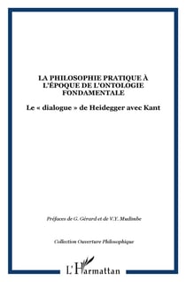 La philosophie pratique à l'époque de l'ontologie fondamentale - le dialogue de Heidegger avec k
