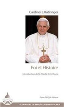 Éclairages post-conciliaires Tome 6 - la foi et l'histoire s'opposent-elles vraiment ?