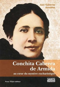 Conchita Cabrera de Armida - au coeur du mystère eucharistique