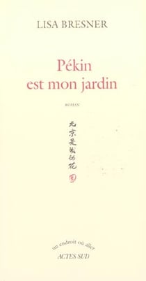 Pékin est mon jardin
