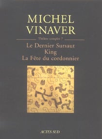 Théâtre complet 7 : Le Dernier Sursaut - King - La Fête du cordonnier