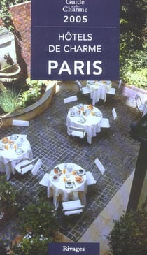 Guide des hotels de charme a paris (edition 2005)
