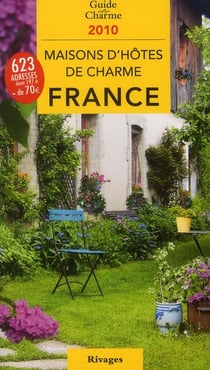 Maisons d'hôtes de charme en france (édition 2010)