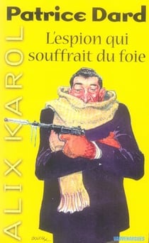 Alix karol t.3 - l'espion qui souffrait du foie
