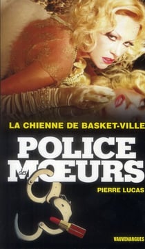 POLICE DES MOEURS Tome 233 : la chienne de Basket-ville