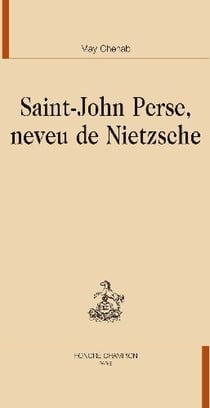 Saint-john perse, neveu de nietzsche