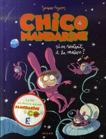 Chico Mandarine t.2 - si on rentrait à la maison ?