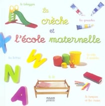 La creche et l'ecole maternelle