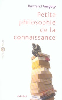 Petite philosophie de la connaissance