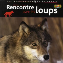 À la rencontre des loups