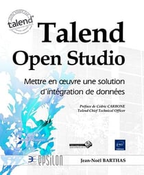 Talend Open Studio - Mettre En Oeuvre Une Solution D'Integration De Donnees