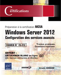 Windows server 2012 - configuration des services avancés - préparation à la certification mcsa - examen 70-412