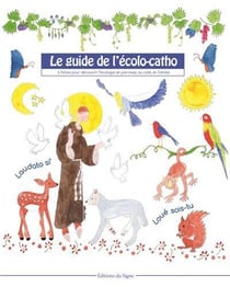 Le guide de l'écolo catho 6 fiches