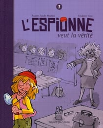 L'espionne Tome 3 : l'espionne veut la vérité