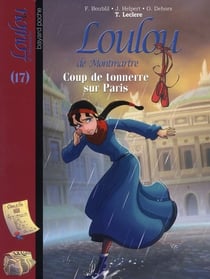 Loulou de Montmartre t.17 - coup de tonnerre sur Paris