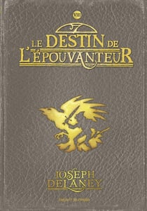 L'épouvanteur Tome 8 : le destin de l'épouvanteur