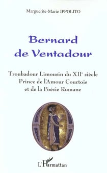 Bernard de Ventadour - troubadour limousin du XII siècle