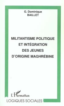 Militantisme politique et integration des jeunes d'origine maghrebine