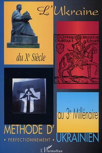 L'UKRAINIEN DU Xème SIÈCLE AU 3ème MILLENAIRE : Méthode d'Ukrainien