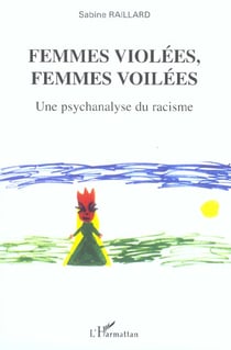 Femmes violees, femmes voilees - une psychanalyse du racisme