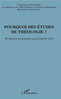 Pourquoi des études de théologie ? 49 réponses personnelles sous forme de récits