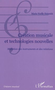 Création musicale et technologies nouvelles : Mutation des insturments et des relations