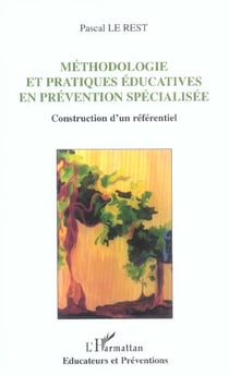 Méthodologie et pratiques éducatives en prévention spécialisée : Construction d'un référentiel