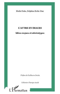 L'Autre en images : Idées reçues et stéréotypes