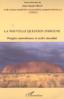 La nouvelle question indigène : Peuples autochtones et ordre mondial
