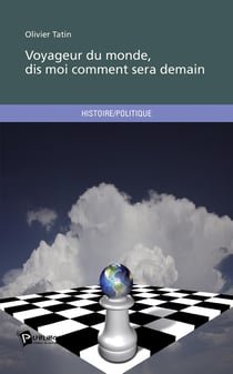 Voyageur du monde, dis-moi comment sera demain