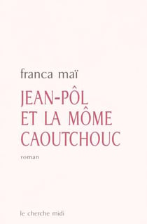 Jean-pol et la mome caoutchouc